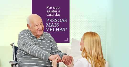 A importância de ajustar a casa das pessoas mais velhas