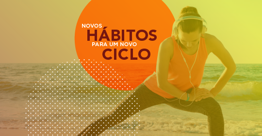 Novos hábitos para um novo ciclo